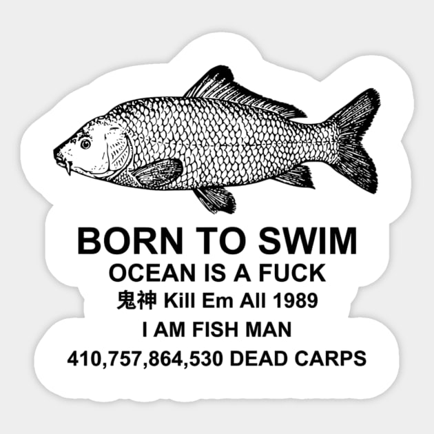 Born to Swim Ocean is a F**k Fish Sticker by L3GENDS